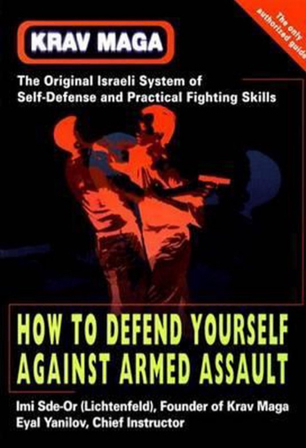 Aanbevolen lectuur: Krav Maga - How to defend yourself against armed assault door Imi Sde-Or & Eyal Yanilov